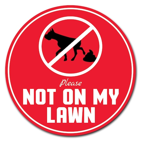 Not On My Lawn Circle Vinyl Laminated Decal